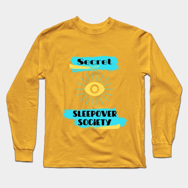 Secret Sleepover Society Long Sleeve T-Shirt by Art-Julia